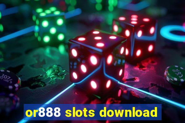 or888 slots download